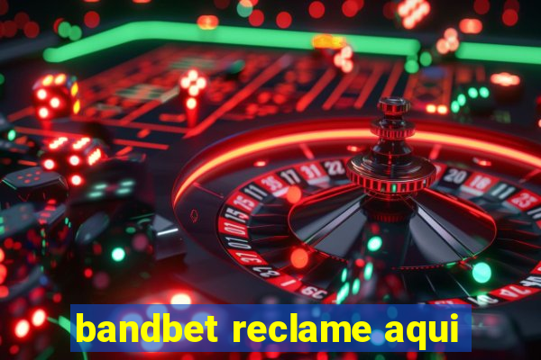 bandbet reclame aqui